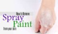 How To Remove Spray Paint from Skin: The Quick & Natural Way